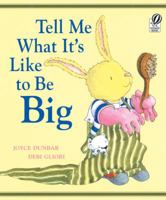 Tell Me What It's Like to Be Big 015205247X Book Cover