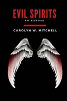 Evil Spirits: An Expose 1724818724 Book Cover