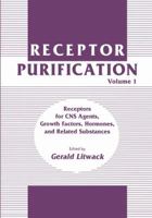 Receptor Purification: Volume 1:  Receptors for CNS Agents, Growth Factors, Hormones, and Related Substances (Receptor Purification) 0896031675 Book Cover