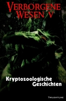 Verborgene Wesen V: Kryptozoologische Geschichten (German Edition) 3944315928 Book Cover
