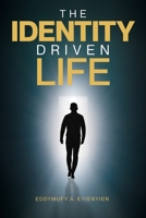 The Identity Driven Life 1967820139 Book Cover