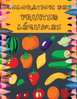 Coloration Des Fruits&l�gumes: 100 pages; pour les enfants B08XL9QZM7 Book Cover