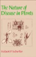 The Nature of Disease in Plants 0521037948 Book Cover