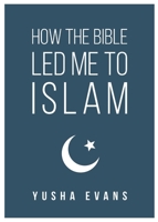 How The Bible Led Me to Islam 9672420056 Book Cover