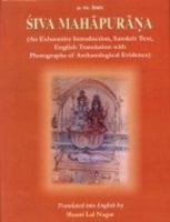 Siva Mahapurana (An Exhaustive Introduction, Sanskrit Text, English Translation with Photographs of Archaeological Evidence) 3 Volume Set 8171102980 Book Cover