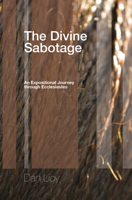 The Divine Sabotage: An Expositional Journey Through Ecclesiastes 1556359616 Book Cover