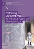 Performing Southeast Asia: Performance, Politics and the Contemporary 3030346854 Book Cover