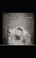 The Curse of the Crescent 1729801730 Book Cover