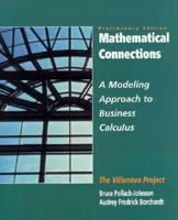 Mathematical Connections: A Modeling Approach to Business Calculus, Vol. I- Preliminary Edition 0135763983 Book Cover