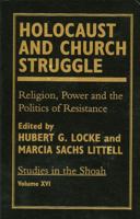 Holocaust and Church Struggle 0761803750 Book Cover