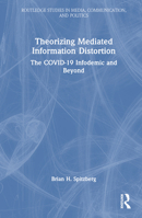 Theorizing Mediated Information Distortion: The Covid-19 Infodemic and Beyond 1032501677 Book Cover