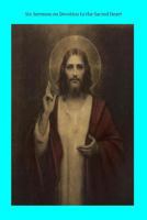 Six Sermons on Devotion to the Sacred Heart 1495477932 Book Cover