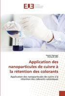 Application des nanoparticules de cuivre à la rétention des colorants 6203452297 Book Cover