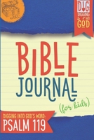 Bible Journal for Kids: Digging Into God's Word: Psalm 119 1076888976 Book Cover