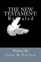 The New Testament: Revealed 1490532420 Book Cover