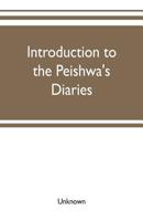 Introduction to the Peishwa's Diaries: A Paper Read Before the Bombay Branch of the Royal Asiatic Society 9353702356 Book Cover