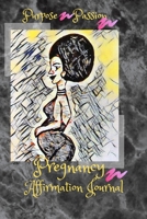 Purpose Passion Pregnancy Affirmation Journal 1735009474 Book Cover