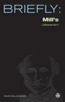 Mill's Utilitarianism (Scm Briefly S.) 0334040272 Book Cover