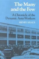 The Many and Few: A CHRONICLE OF THE DYNAMIC AUTO WORKERS 0252011996 Book Cover