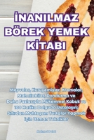 İnanilmaz Börek Yemek Kİtabi 1836233337 Book Cover