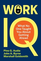 Work IQ: What No One Taught You About Getting Ahead 0063497425 Book Cover