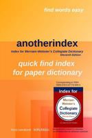 Anotherindex for Merriam-Webster's Collegiate Dictionary : Index for Merriam-Webster's Collegiate Dictionary Eleventh Edition 1720971404 Book Cover