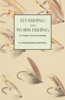 Fly-Fishing and Worm-Fishing for Salmon, Trout and Grayling 1016833008 Book Cover