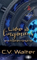 Liée à l'ingénieur extraterrestre (La Mariée de l'Extraterrestre) (French Edition) B0FQ8JZQMX Book Cover