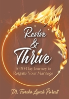 Revive & Thrive: A 90-Day Journey to Reignite Your Marriage 1955605807 Book Cover