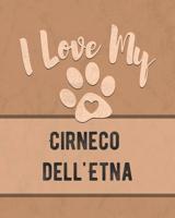 I Love My Cirneco dell'Etna: Keep Track of Your Dog's Life, Vet, Health, Medical, Vaccinations and More for the Pet You Love 1074597761 Book Cover