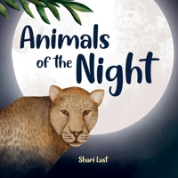 Animals of the Night: Meet some of the nocturnal creatures that come out at night (Amazing Earth) 1917200420 Book Cover