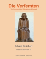 Die Verfemten: Vier Novellen über Mittelalter und Neuzeit (German Edition) 3696752126 Book Cover