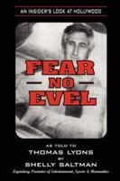 Fear No Evel: An Insiders Look At Hollywood 1929841647 Book Cover