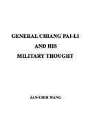 General Chiang Pai-Li and His Military Thought 1418407577 Book Cover