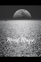 Mond Magie: Hexenbuch mit 120 gestalteten Seiten zum Eintragen f�r Zauberspr�che, Rituale und Rezepte. Zauberbuch f�r Hexen und andere Magiepraktizierende, 6x9" Gl�nzendes Softcover Schwarz-Wei� Foto  1080939466 Book Cover