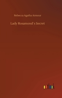 Lady Rosamond�s Secret 3734069394 Book Cover