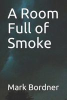 A Room Full of Smoke B08HJ5HJZ9 Book Cover