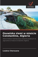Osuwiska ziemi w mieście Constantine, Algieria: Wieloźródłowa inwentaryzacja obszarów podatnych na zagrożenia w mieście Constantine, Algieria 6203512818 Book Cover
