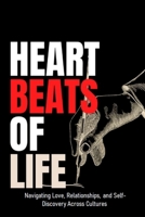 The Heartbeats of life: Navigating Love, Relationships, and Self-Discovery Across Cultures B0C2S1M9W9 Book Cover