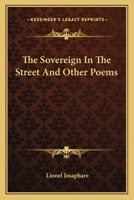 The Sovereign in the Street, and Other Poems 0548462089 Book Cover