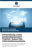 Entwicklung eines kontextbewussten Publish/ Subscribe-Informationssystems 620911847X Book Cover