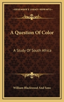 A Question Of Color: A Study Of South Africa 0548326983 Book Cover