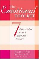 The Emotional Toolkit: Seven Power-Skills to Nail Your Bad Feelings 0312318871 Book Cover