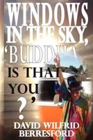 Windows in the Sky, 'Buddha is that You?' 1480127604 Book Cover
