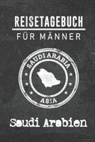 Reisetagebuch f�r M�nner Saudi Arabien: 6x9 Reise Journal I Notizbuch mit Checklisten zum Ausf�llen I Perfektes Geschenk f�r den Trip nach Saudi Arabien f�r jeden Reisenden 1712515977 Book Cover