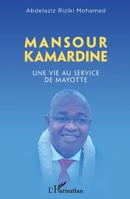 Mansour Kamardine: Une vie au service de Mayotte 2140262387 Book Cover