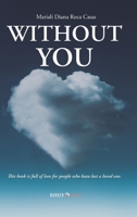 Without You: Beyond Existence 1647898153 Book Cover