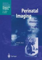 Perinatal Imaging: From Ultrasound to MR Imaging 3642631436 Book Cover