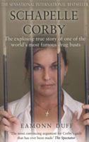 Schapelle Corby: The Explosive True Story of One of the World's Most Famous Drug Busts 1780575785 Book Cover