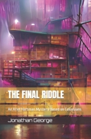 The Final Riddle: An Ariel Hartman Mystery Based on Colossians B0BZFG85Y9 Book Cover